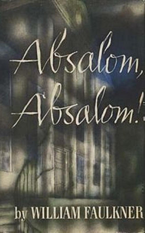 a review of the novel absalom absalom by william faulkner a review of the novel absalom absalom by william faulkner
